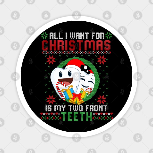 All I Want For Christmas Is My Two Front Teeth Funny Magnet by Eleganto4Tee